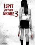 Cover zu I Spit on Your Grave 3 (I Spit on Your Grave 3)